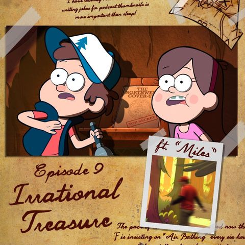 09: Gravity Falls "Irrational Treasure"