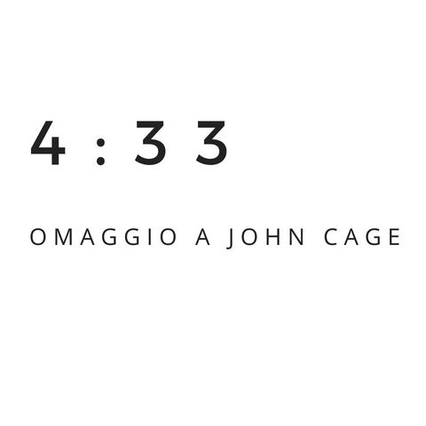 4:33 - Omaggio a John Cage
