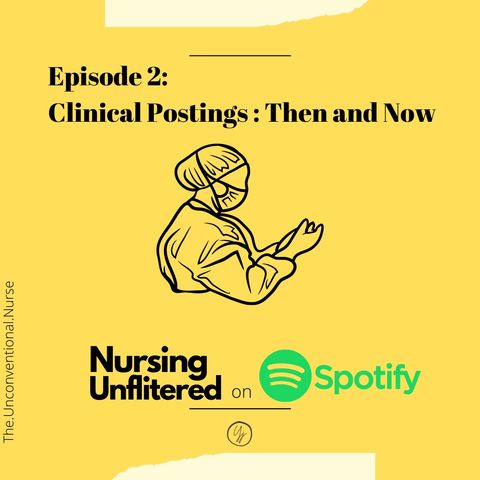 Episode 2- Clinical postings : then and now