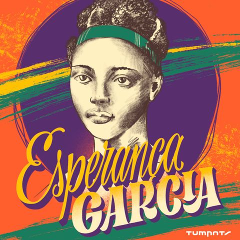 #11 - Esperança Garcia - a pioneira da justiça