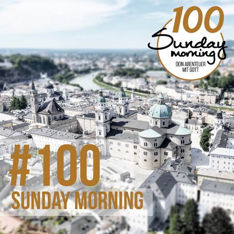 #100 - VISION SUNDAY 2 - Die nächsten Steps für Salzburg