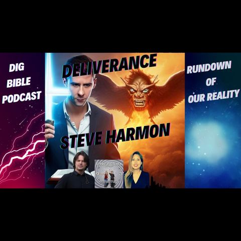 Deliverance from Demons-Steve Harmon, Deliverance Counselor & Strange O'Clock Podcast & friends-Part 1