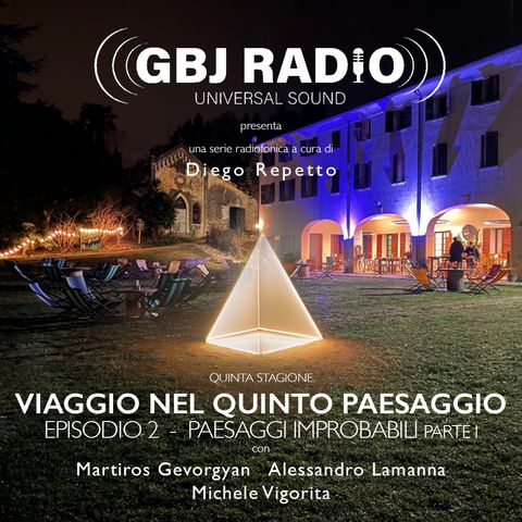 Viaggio nel Quinto Paesaggio - Stagione 5 - Episodio 2