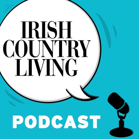 Ep 380: Irish Country Living Podcast 25 - farm safety and graphic design