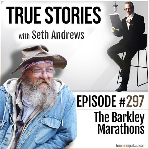 True Stories #297 - The Barkley Marathons
