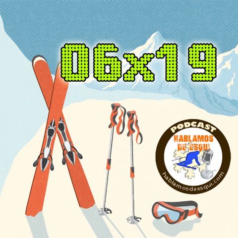 06x19 Esquiar en Grecia, Turquía y Bulgaria. Saber ganar y perder, la presión y más!!!