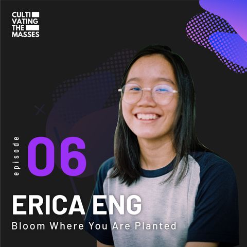 Bloom Where You Are Planted with Erica Eng