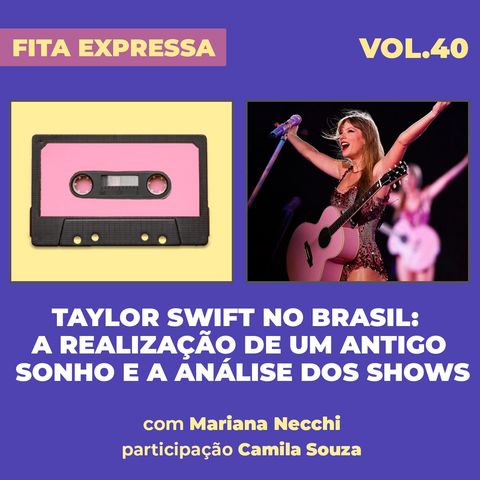 #40 Taylor Swift no Brasil: a realização de um antigo sonho e a análise dos shows