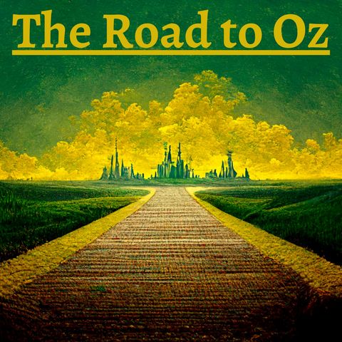 Episode 1 - The Road to Oz - L Frank Baum