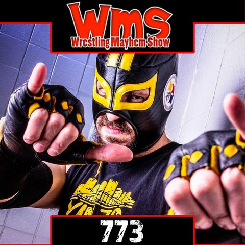 The Pittsburgh Luchador | Wrestling Mayhem Show 773