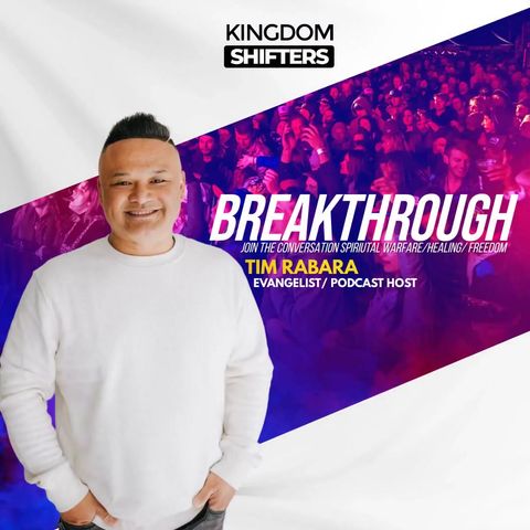 Kingdom Shifters The Podcast Evangelist Tim Rabara - 2 Things To Look for In 2021