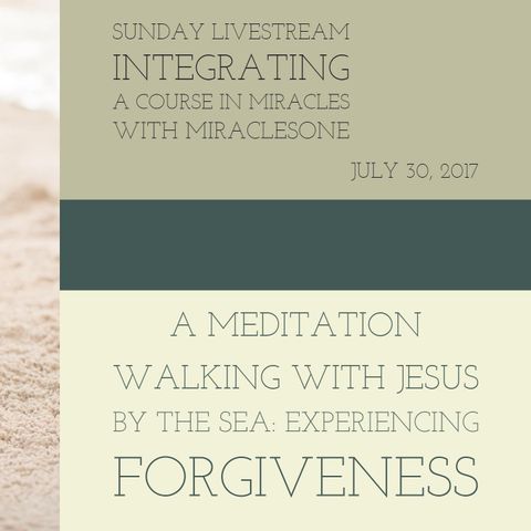 Healing Meditation A Walk with Jesus By the Sea: Experiencing Forgiveness