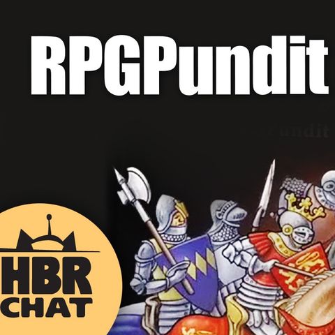 X-Cards, Robot Rape & Reverse Gatekeeping w/ RPGPundit - Fireside Chat 149