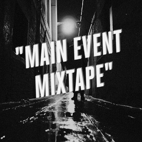 Episode 94 - The Main Event Mixtape
