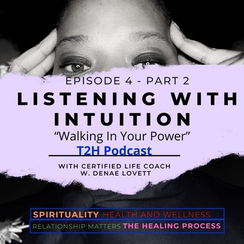 "Listening with Intuition" (Walking in Your Power) Episode 4 Part 2