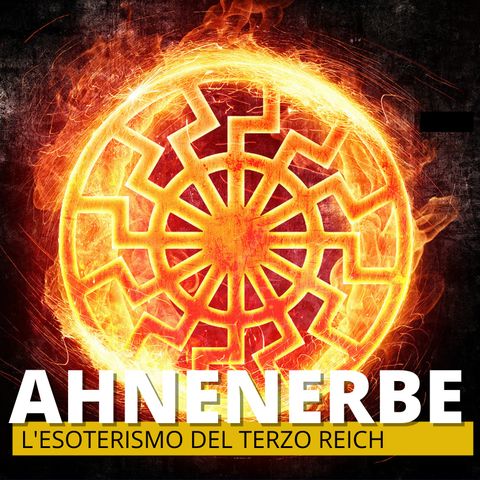 AHNENERBE - Il lato ESOTERICO ed OCCULTO del TERZO REICH