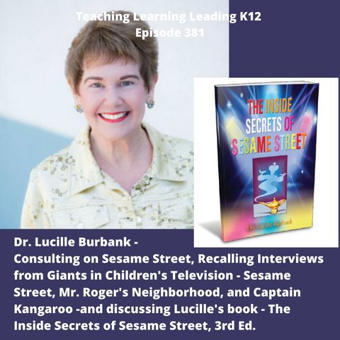 Dr. Lucille Burbank -  Being a Consultant on Sesame Street, Recalling Some Awesome Interviews  from Children's Television, and her book The