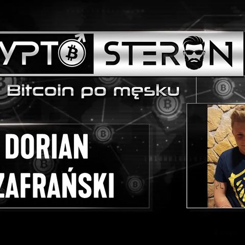 Kryptosteron czyli Bitcoin po męsku | Odcinek #7 | Dorian Szafrański (KryptoPiguła)