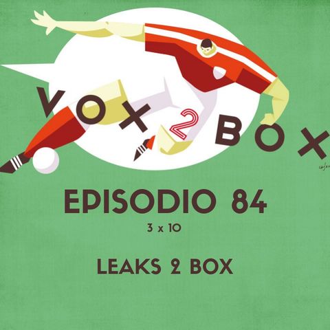 Episodio 84 (3x10) - Leaks 2 box