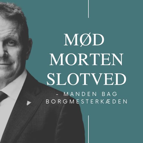 Promo: Mød Morten Slotved - manden bag borgmesterkæden