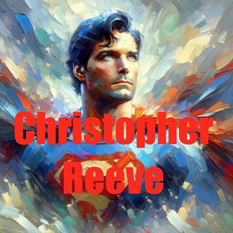 Christopher Reeve- The Man Behind Superman's Cape