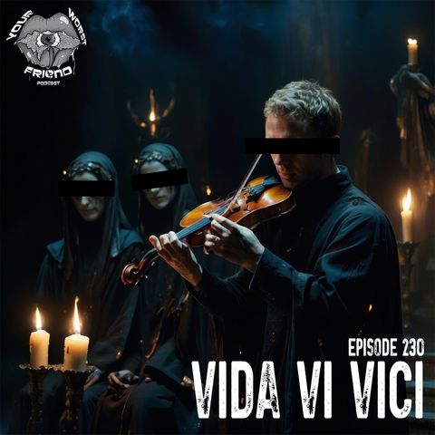 Ep. 230: Vida Vi Vici