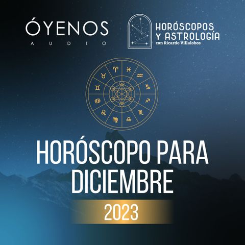 Horóscopo para Diciembre del 2023