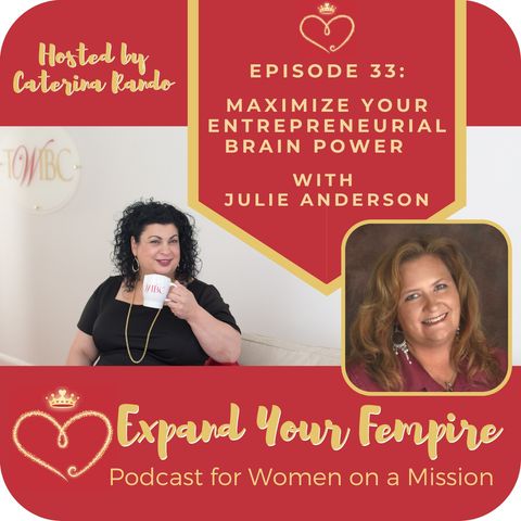 Maximize Your Entrepreneurial Brain Power with Julie Anderson
