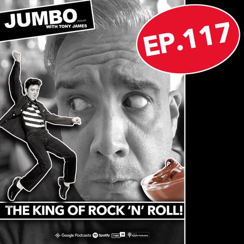 Jumbo Ep:117 - 26.06.20 - The King Of Rock 'n' Roll
