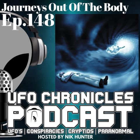 Ep.148 Journeys Out Of The Body