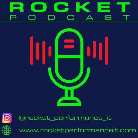 Episodio 1 - Rocket Podcast - Cos'è Rocket Performance?