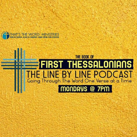 The Line By Line Podcast | First Thessalonians Chapter 5