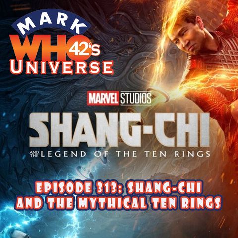 Episode 313 - Shang-Chi and the Mythical Ten Rings