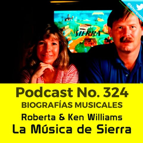324 - Sierra Entertainment, Roberta & Ken Williams, 50 años de Videojuegos Domésticos