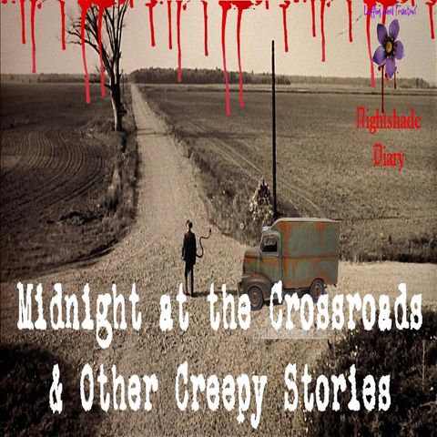 Midnight at the Crossroads & Other Creepy Stories | Podcast