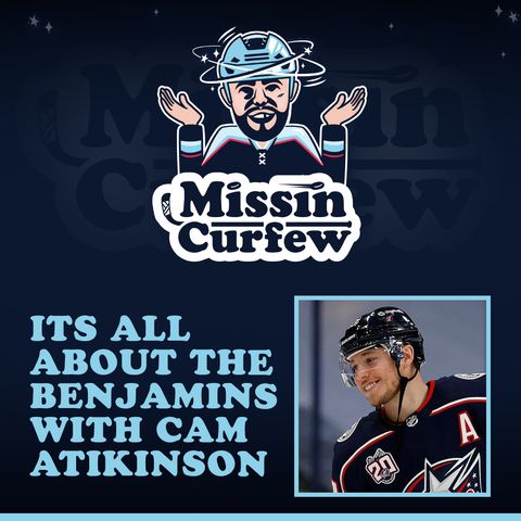55.  Its All About the Benjamins with Cam Atkinson