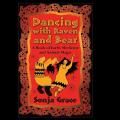 The Dr. Pat Show: Talk Radio to Thrive By!: Dancing with Raven and Bear- A Book of Earth Medicine and Animal Magic with Sonja Grace