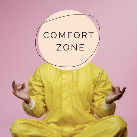 What is our comfort zone?