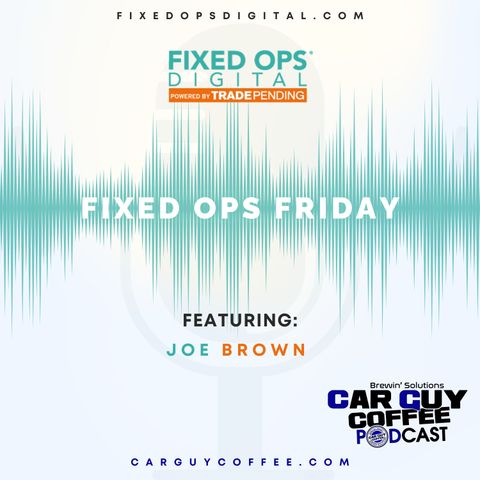 Car Guy Coffee & Fixed Ops Friday feat. Joe Brown (Live at the Kain Event)