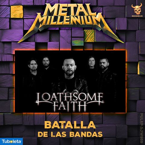 LOATHSOME FAITH - ENTREVISTA BATALLA DE LAS BANDAS METAL MILLENNIUM