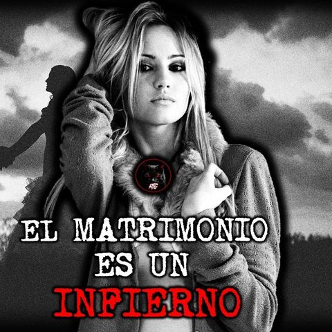 EL MATRIMONIO ES UN INFIERNO | RELATOS DE BRUJERIA | RELATOS Y LEYENDAS DE TERROR