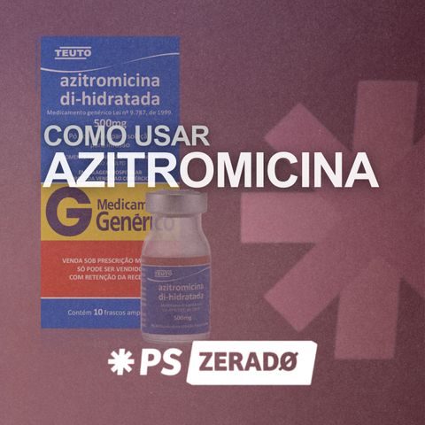 Como Usar a Azitromicina na Prática