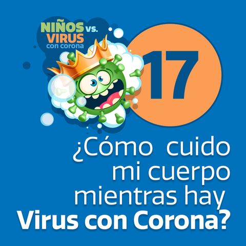 Día 17: La guardia de nuestro interior | ¿Cómo cuido mi cuerpo mientras hay Virus con corona?