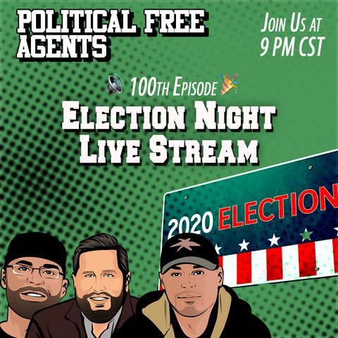 Episode 100: Live Election Coverage