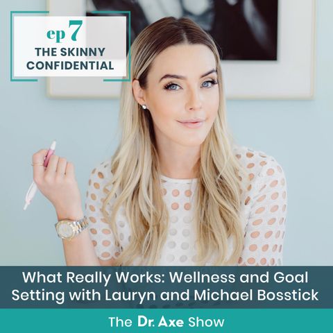 7. What Really Works: Wellness and Goal Setting with Lauryn & Michael Bosstick from The Skinny Confidential