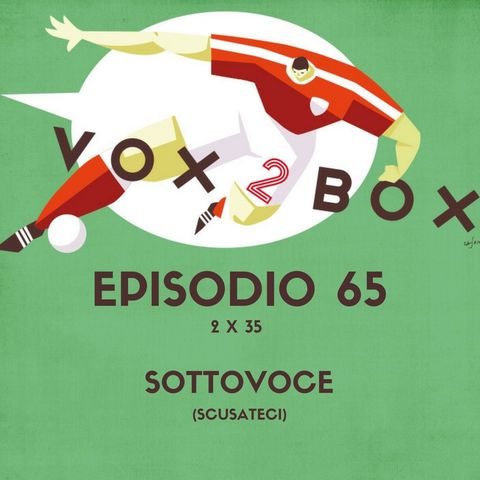 Episodio 65 (2x35) - Sottovoce