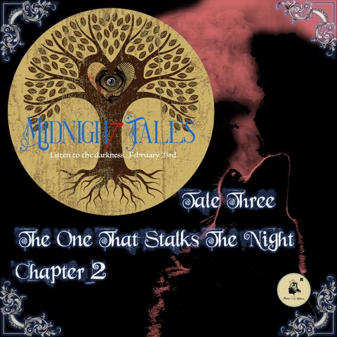 Midnight Tales - Three - The One That Stalks The Night - Chapter 2