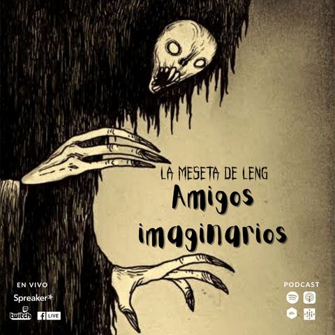 Ep. 114 - Amigos imaginarios
