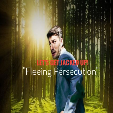 LET'S GET JACKED UP! "Fleeing Persecution" S1-E21