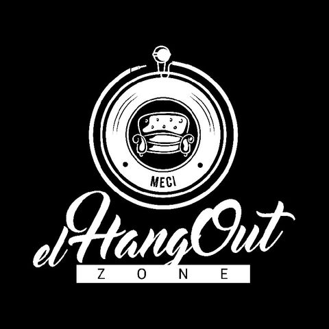 Bienvenidos A El HangOut Zone Podcast